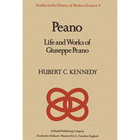 Peano: Life and Works of Giuseppe Peano [Paperback]