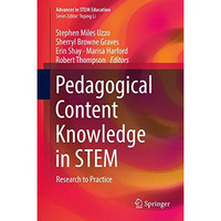 Pedagogical Content Knowledge in STEM: Research to Practice [Hardcover]