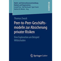 Peer-to-Peer-Gesch?ftsmodelle zur Absicherung privater Risiken: Eine Exploration [Paperback]