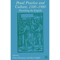 Penal Practice and Culture, 15001900: Punishing the English [Hardcover]