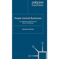 People-Centred Businesses: Co-operatives, Mutuals and the Idea of Membership [Paperback]