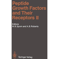 Peptide Growth Factors and Their Receptors II [Paperback]