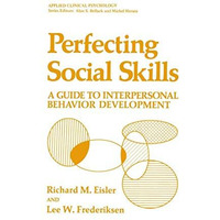 Perfecting Social Skills: A Guide to Interpersonal Behavior Development [Paperback]