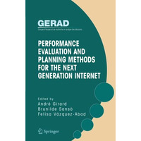 Performance Evaluation and Planning Methods for the Next Generation Internet [Paperback]