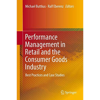 Performance Management in Retail and the Consumer Goods Industry: Best Practices [Hardcover]