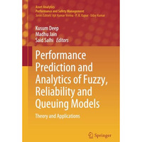 Performance Prediction and Analytics of Fuzzy, Reliability and Queuing Models: T [Paperback]