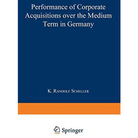 Performance of Corporate Acquisitions over the Medium Term in Germany [Paperback]