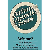 Perfumes, Cosmetics and Soaps: Modern Cosmetics [Paperback]