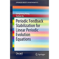 Periodic Feedback Stabilization for Linear Periodic Evolution Equations [Paperback]