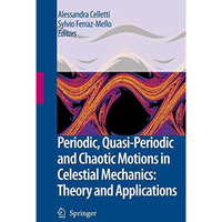 Periodic, Quasi-Periodic and Chaotic Motions in Celestial Mechanics: Theory and  [Hardcover]