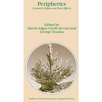 Peripheries: Syntactic Edges and their Effects [Paperback]