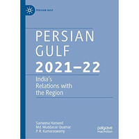 Persian Gulf 202122: Indias Relations with the Region [Hardcover]