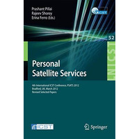 Personal Satellite Services: 4th International ICST Conference, PSATS 2012, Brad [Paperback]