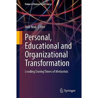 Personal, Educational and Organizational Transformation: Leading During Times of [Hardcover]