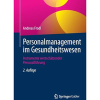 Personalmanagement im Gesundheitswesen: Instrumente wertsch?tzender Personalf?hr [Paperback]