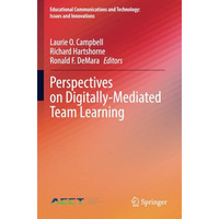 Perspectives on Digitally-Mediated Team Learning [Paperback]