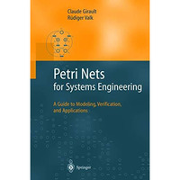 Petri Nets for Systems Engineering: A Guide to Modeling, Verification, and Appli [Hardcover]