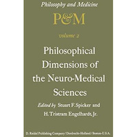 Philosophical Dimensions of the Neuro-Medical Sciences: Proceedings of the Secon [Paperback]