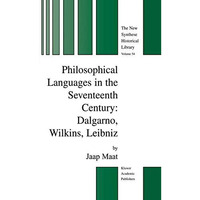 Philosophical Languages in the Seventeenth Century: Dalgarno, Wilkins, Leibniz [Hardcover]