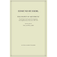 Philosophy of Arithmetic: Psychological and Logical Investigations with Suppleme [Hardcover]