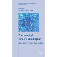 Phonological Weakness in English: From Old to Present-Day English [Hardcover]