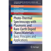 Photo-Thermal Spectroscopy with Plasmonic and Rare-Earth Doped (Nano)Materials:  [Paperback]