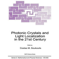 Photonic Crystals and Light Localization in the 21st Century [Paperback]