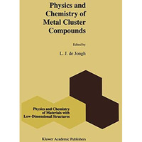 Physics and Chemistry of Metal Cluster Compounds: Model Systems for Small Metal  [Hardcover]