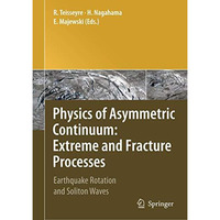 Physics of Asymmetric Continuum: Extreme and Fracture Processes: Earthquake Rota [Hardcover]