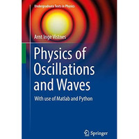 Physics of Oscillations and Waves: With use of Matlab and Python [Paperback]