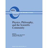 Physics, Philosophy, and the Scientific Community: Essays in the philosophy and  [Paperback]