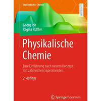 Physikalische Chemie: Eine Einf?hrung nach neuem Konzept mit zahlreichen Experim [Paperback]