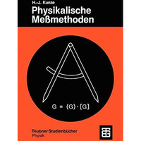 Physikalische Me?methoden: Eine Einf?hrung in Prinzipien klassischer und moderne [Paperback]