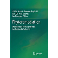 Phytoremediation: Management of Environmental Contaminants, Volume 4 [Paperback]