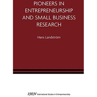 Pioneers in Entrepreneurship and Small Business Research [Hardcover]