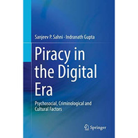 Piracy in the Digital Era: Psychosocial, Criminological and Cultural Factors [Hardcover]