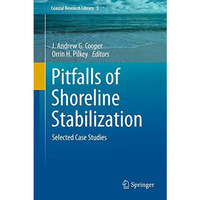 Pitfalls of Shoreline Stabilization: Selected Case Studies [Hardcover]