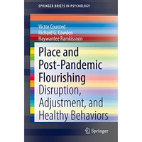 Place and Post-Pandemic Flourishing: Disruption, Adjustment, and Healthy Behavio [Paperback]