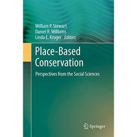 Place-Based Conservation: Perspectives from the Social Sciences [Hardcover]