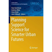 Planning Support Science for Smarter Urban Futures [Paperback]