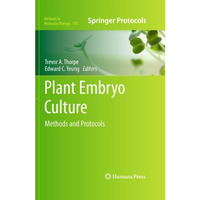 Plant Embryo Culture: Methods and Protocols [Hardcover]