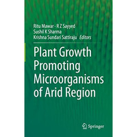 Plant Growth Promoting Microorganisms of Arid Region [Hardcover]