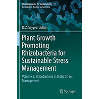 Plant Growth Promoting Rhizobacteria for Sustainable Stress Management: Volume 2 [Paperback]