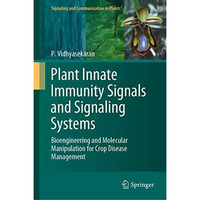 Plant Innate Immunity Signals and Signaling Systems: Bioengineering and Molecula [Hardcover]