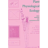 Plant Physiological Ecology: Field methods and instrumentation [Paperback]