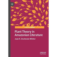 Plant Theory in Amazonian Literature [Hardcover]