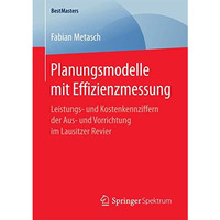 Planungsmodelle mit Effizienzmessung: Leistungs- und Kostenkennziffern der Aus-  [Paperback]