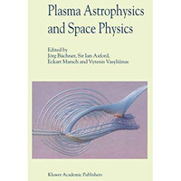 Plasma Astrophysics And Space Physics: Proceedings of the VIIth International Co [Paperback]