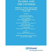 Plasma and the Universe: Dedicated to Professor Hannes Alfv?n on the Occasion of [Paperback]