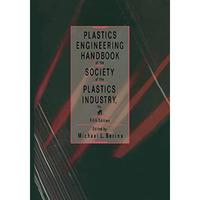 Plastics Engineering Handbook Of The Society Of The Plastics Industry [Hardcover]